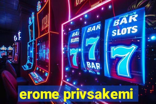 erome privsakemi